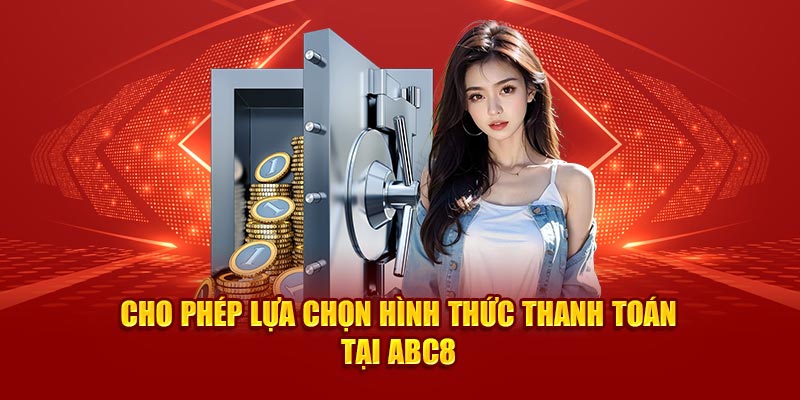 Cho phép lựa chọn hình thức thanh toán tại Abc8