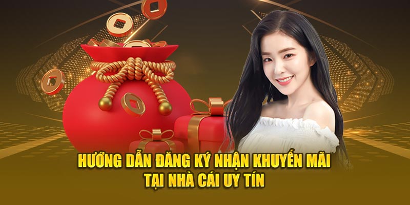 Hướng dẫn đăng ký nhận khuyến mãi tại nhà cái uy tín