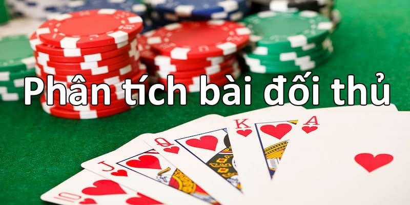 Mẹo chơi Poker phân tích bài đối thủ 