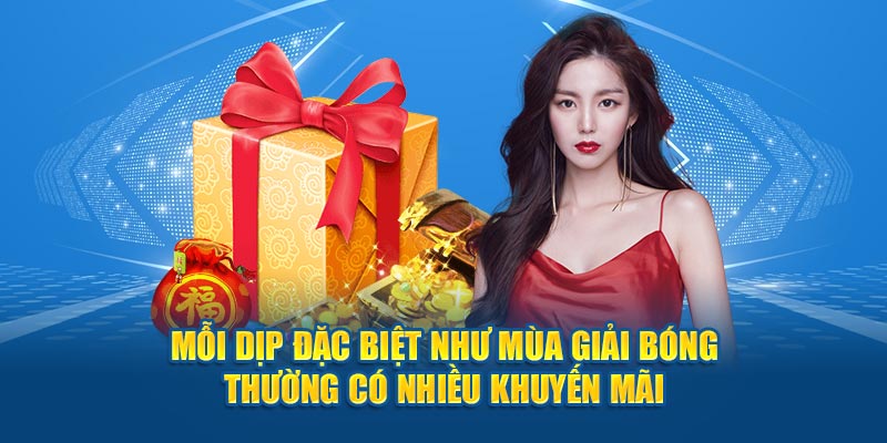 Mỗi dịp đặc biệt như mùa giải bóng thường có nhiều khuyến mãi